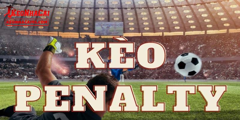 Mẹo luôn đạt được tỷ lệ thắng cao trong kèo Penalty Mẹo luôn đạt được tỷ lệ thắng cao trong kèo Penalty